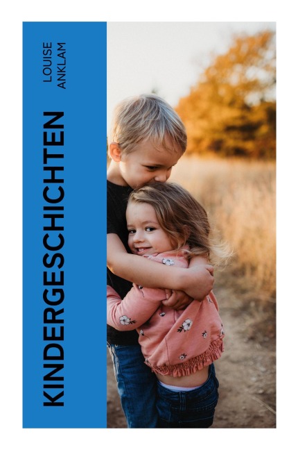 Kindergeschichten - Louise Anklam