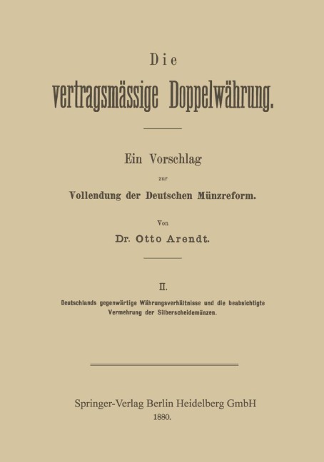Die vertragsmässige Doppelwährung - Otto Arendt
