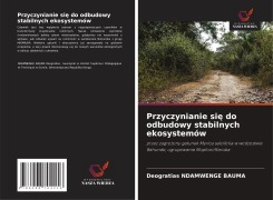 Cover-Bild zum Titel 'Przyczynianie si¿ do odbudowy stabilnych ekosystemów' von 'Deogratias Ndamwenge Bauma'