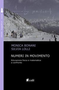 Numeri in movimento. Educazione fisica e matematica a confronto - Monica Bonani, Silvia Lolli