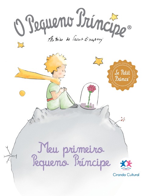 O Pequeno Príncipe - Meu primeiro Pequeno Príncipe - Ciranda Cultural