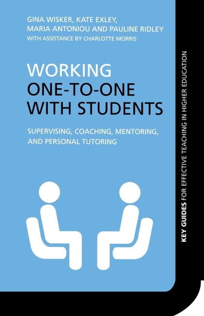 Working One-to-One with Students - Gina Wisker, Maria Antoniou, Kate Exley