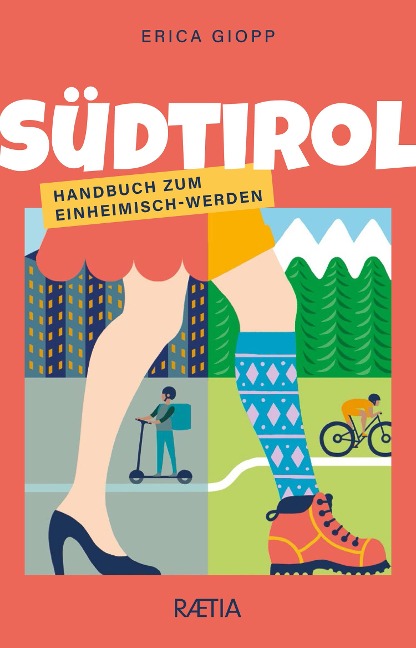 Südtirol. Handbuch zum Einheimisch-Werden - Erica Giopp