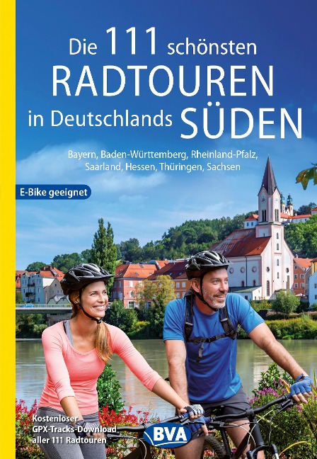 Die 111 schönsten Radtouren in Deutschlands Süden, E-Bike geeignet, kostenloser GPX-Tracks-Download aller 111 Radtouren - 