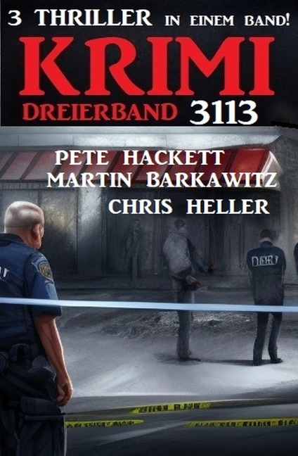 Krimi Dreierband 3113 - Chris Heller, Martin Barkawitz, Pete Hackett