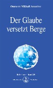 Cover-Bild zum Titel 'Der Glaube versetzt Berge' von 'Omraam Mikhaël Aïvanhov'