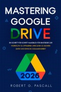 Cover-Bild zum Titel 'Mastering Google Drive' von 'Robert G. Pascall'
