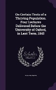 On Certain Tests of a Thriving Population. Four Lectures Delivered Before the University of Oxford, in Lent Term, 1845 - Travers Twiss