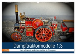 Dampftraktormodelle 1:3 beim Dampfmodellbautreffen in Bisingen (Wandkalender 2026 DIN A2 quer), CALVENDO Monatskalender - Geiger Günther