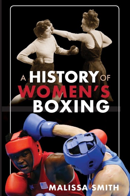 A History of Women's Boxing - Malissa Smith
