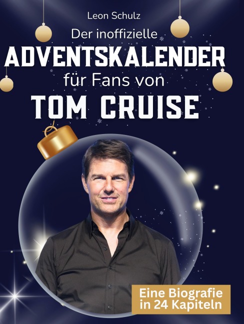 Der inoffizielle Adventskalender für Fans von Tom Cruise - Leon Schulz