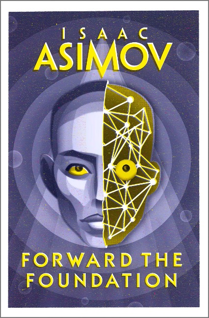 Forward the Foundation - Isaac Asimov