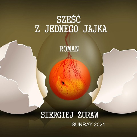 SZESC Z JEDNEGO JAJKA - Siergiej