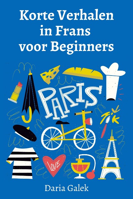 Korte Verhalen in Frans voor Beginners - Daria Galek