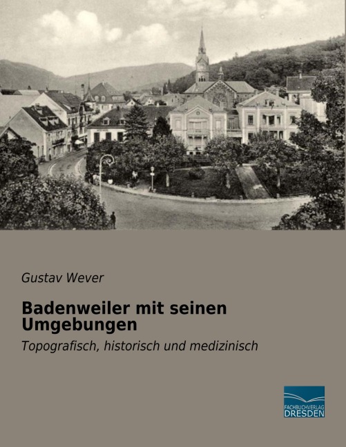 Badenweiler mit seinen Umgebungen - Gustav Wever