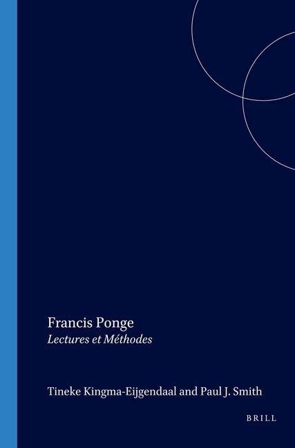 Francis Ponge - Tineke Kingma-Eijgendaal, Paul J Smith