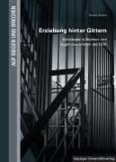 Cover-Bild zum Titel 'Erziehung hinter Gittern' von 'Nicole Glocke'