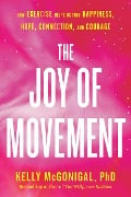 Cover-Bild zum Titel 'The Joy of Movement' von 'Kelly Mcgonigal'