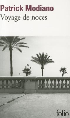 Voyage De Noces - Patrick Modiano