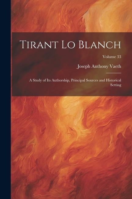 Tirant Lo Blanch - Joseph Anthony Vaeth