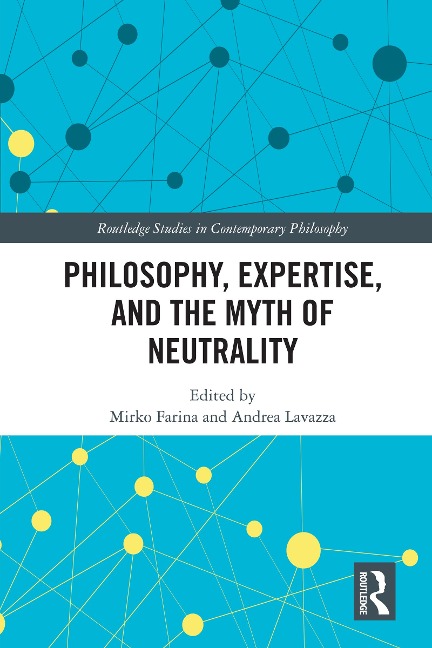 Philosophy, Expertise, and the Myth of Neutrality - 