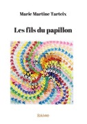 Cover-Bild zum Titel 'Les fils du papillon' von 'Marie Martine Tarteix'