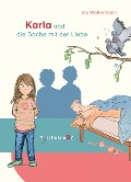 Cover-Bild zum Titel 'Karla und die Sache mit der Liebe' von 'Iris Wolfermann'