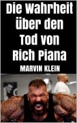 Die Wahrheit über den Tod von Rich Piana - Marvin Klein