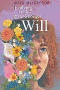 Cover-Bild zum Titel 'The Evolving Truth of Ever-Stronger Will' von 'Maya Macgregor'