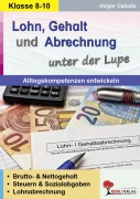 Cover-Bild zum Titel 'Lohn, Gehalt und Abrechnung unter der Lupe / Alltagskompetenz entwickeln' von 'Holger Cebulla'