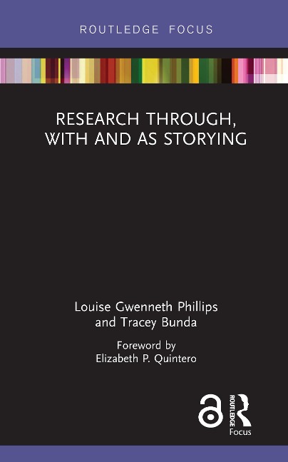 Research Through, With and As Storying - Louise Gwenneth Phillips, Tracey Bunda