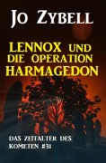 Cover-Bild zum Titel 'Das Zeitalter des Kometen #31: Lennox und die Operation Harmagedon (2 von 2)' von 'Jo Zybell'