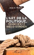 Cover-Bild zum Titel 'L'art de la politique' von 'Jacques Myard'