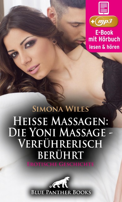 Heiße Massagen: Die Yoni Massage - Verführerisch berührt | Erotik Audio Story | Erotisches Hörbuch - Simona Wiles
