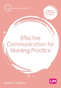 Effective Communication for Nursing Practice - Naomi Anna Watson
