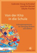 Cover-Bild zum Titel 'Von der Kita in die Schule' von 'Joachim Bensel, Gabriele Haug-Schnabel, Sibylle Fischer'