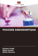 Cover-Bild zum Titel 'POUSSÉE ENDODONTIQUE' von 'Garima Singh, Mohit Kumar, Nikita Sharma'
