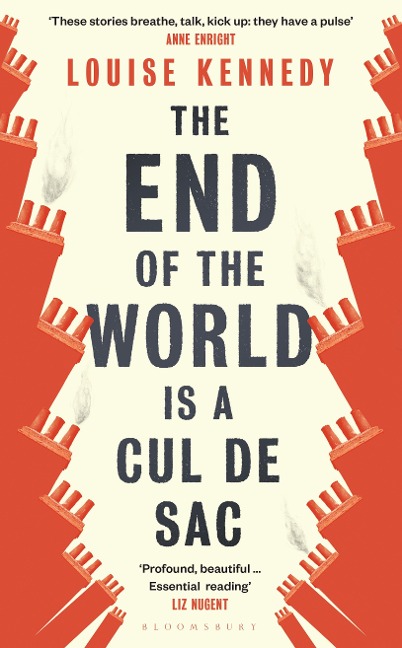 The End of the World is a Cul de Sac - Louise Kennedy