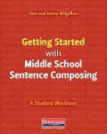 Getting Started with Middle School Sentence Composing - Donald Killgallon, Jenny Killgallon