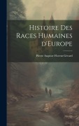 Cover-Bild zum Titel 'Histoire des Races Humaines d'Europe' von 'Pierre Auguste Florent Gérard'