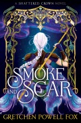 Cover-Bild zum Titel 'Smoke and Scar' von 'Gretchen Powell Fox'