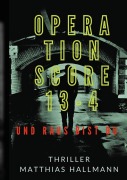 Cover-Bild zum Titel 'Operation SCORE 13-4' von 'Matthias Hallmann'