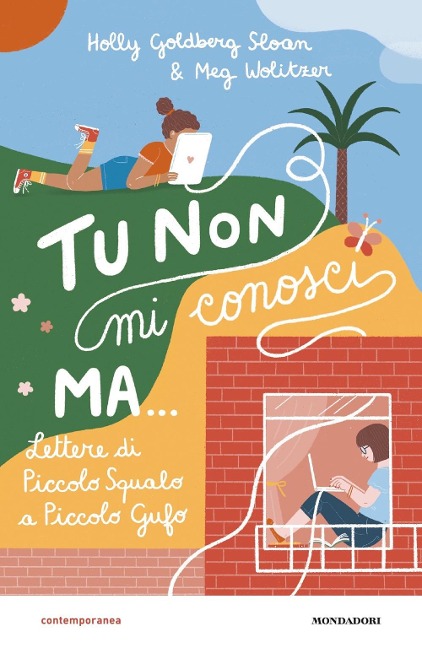 Tu non mi conosci, ma... Lettere di Piccolo Squalo a Piccolo Gufo - Holly Goldberg Sloan, Meg Wolitzer
