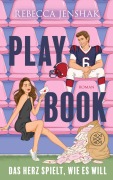 Cover-Bild zum Titel 'Playbook - Das Herz spielt, wie es will' von 'Rebecca Jenshak'