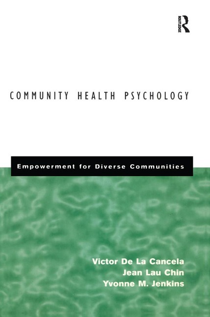Community Health Psychology - Victor De La Cancela, Jean Lau Chin, Yvonne Jenkins