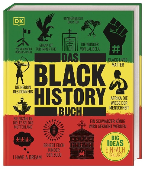 Big Ideas. Das Black-History-Buch - Paula Akpan, Ciani-Sophia Hoeder, Luke Pepera, Mireille Harper, Keith Lockhart