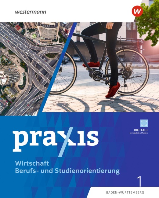 Praxis WBS 1. Schulbuch. (7./8. Schuljahr). Differenzierende Ausgabe für Baden-Württemberg - Beate Flemming-Nikoloff, Marcus Walter, Julia von Walcke-Schuldt, Ute Grewe, Michael Koch
