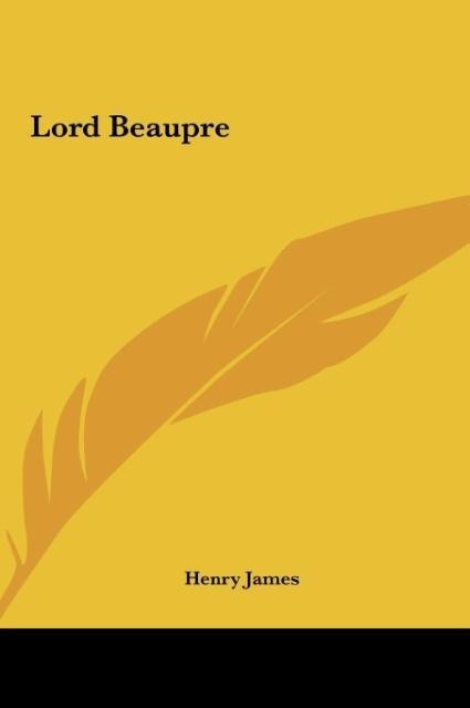 Lord Beaupre - Henry James