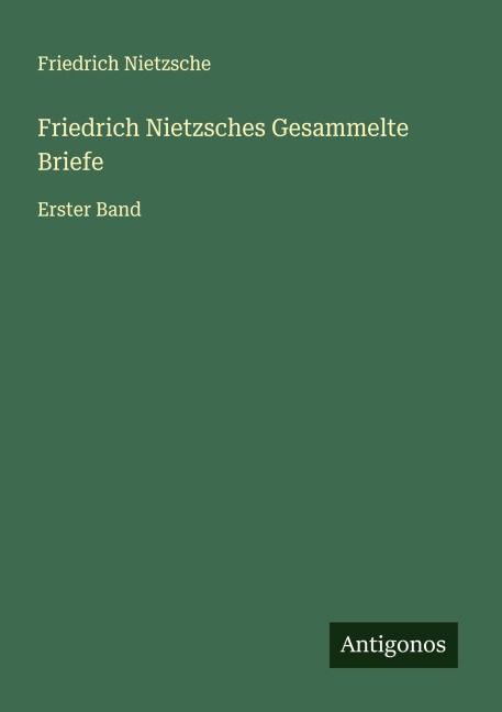 Friedrich Nietzsches Gesammelte Briefe - Friedrich Nietzsche