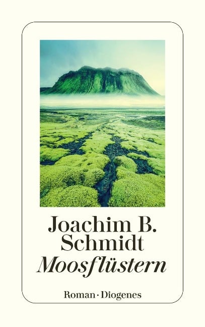 Moosflüstern - Joachim B. Schmidt